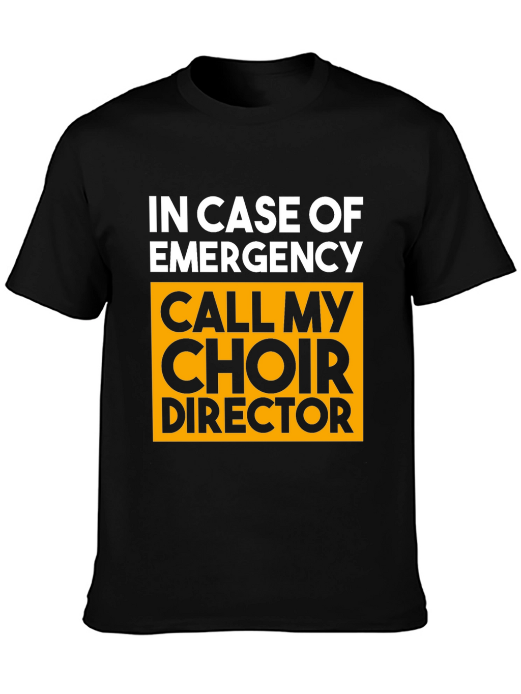Choir Director Emergency T-Shirt