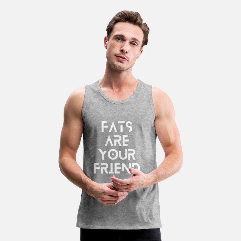 Fats are your friend.