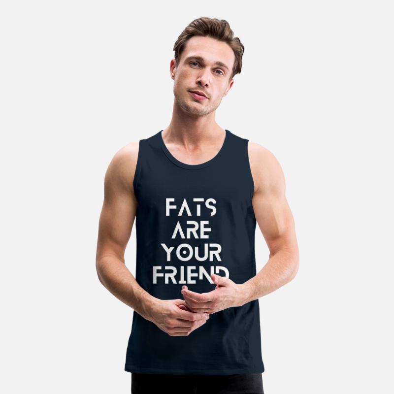 Fats are your friend.