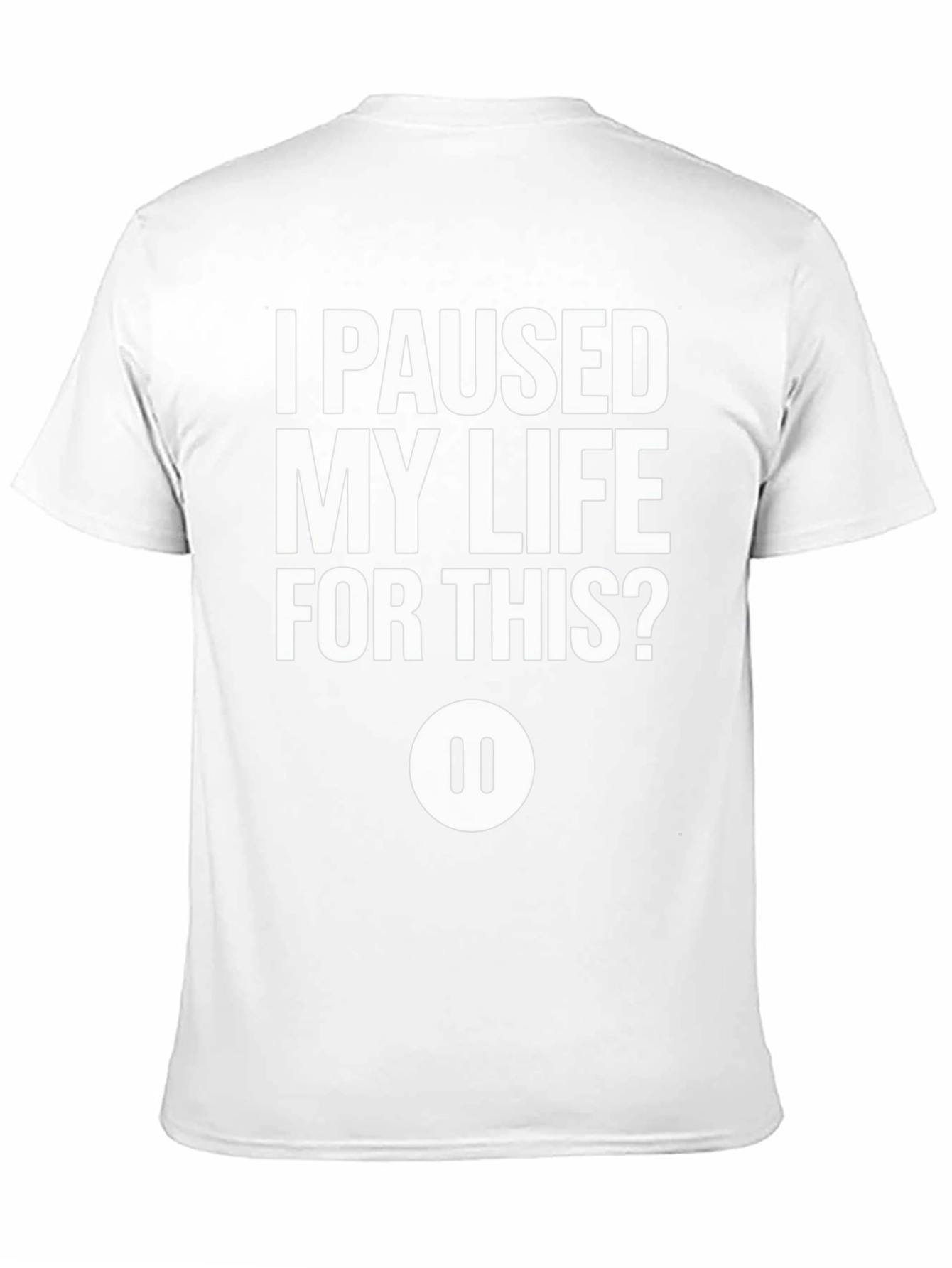 I Paused My Life For This? Black T-Shirt