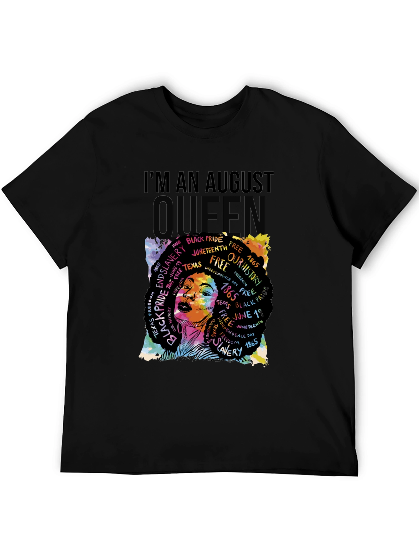 Im an August Queen Juneteenth T-Shirt