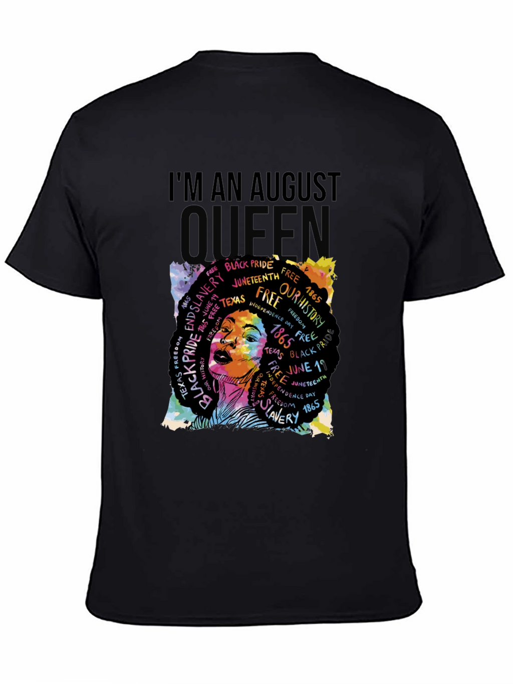 Im an August Queen Juneteenth T-Shirt