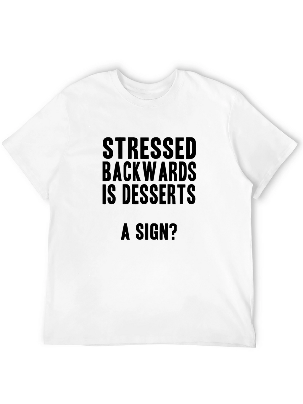 Stressed Backwards Desserts Funny Mens Black T-Shirt