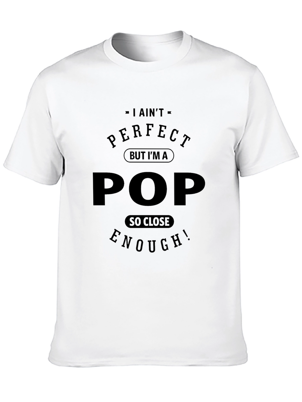 I Aint Perfect Pop T-Shirt