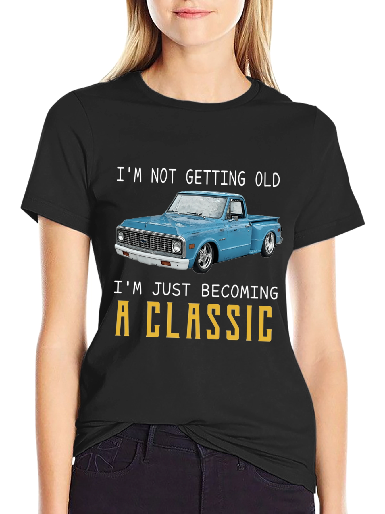 Classic Truck T-Shirt - Im Not Getting Old