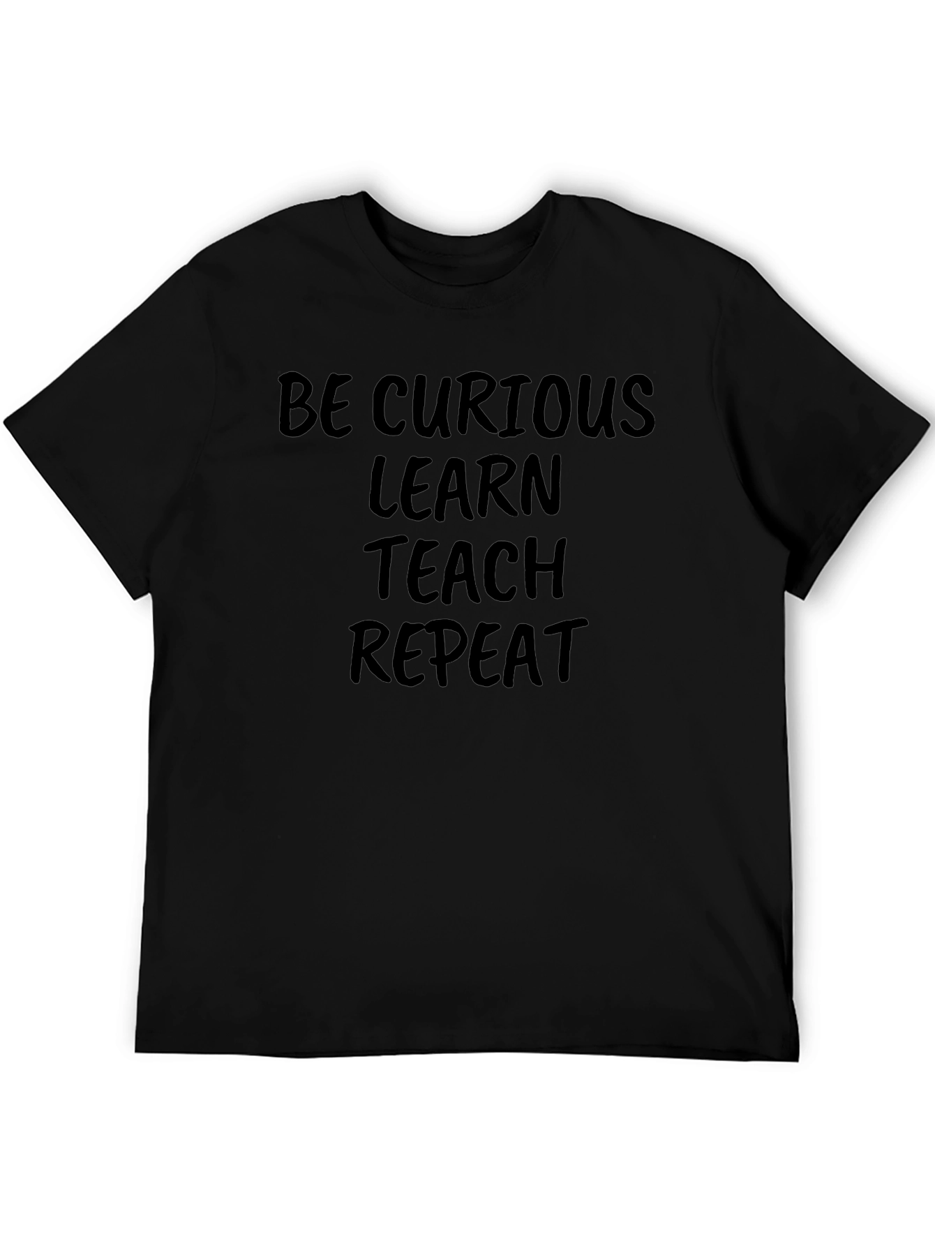 Curious Learn Teach Repeat Black T-Shirt