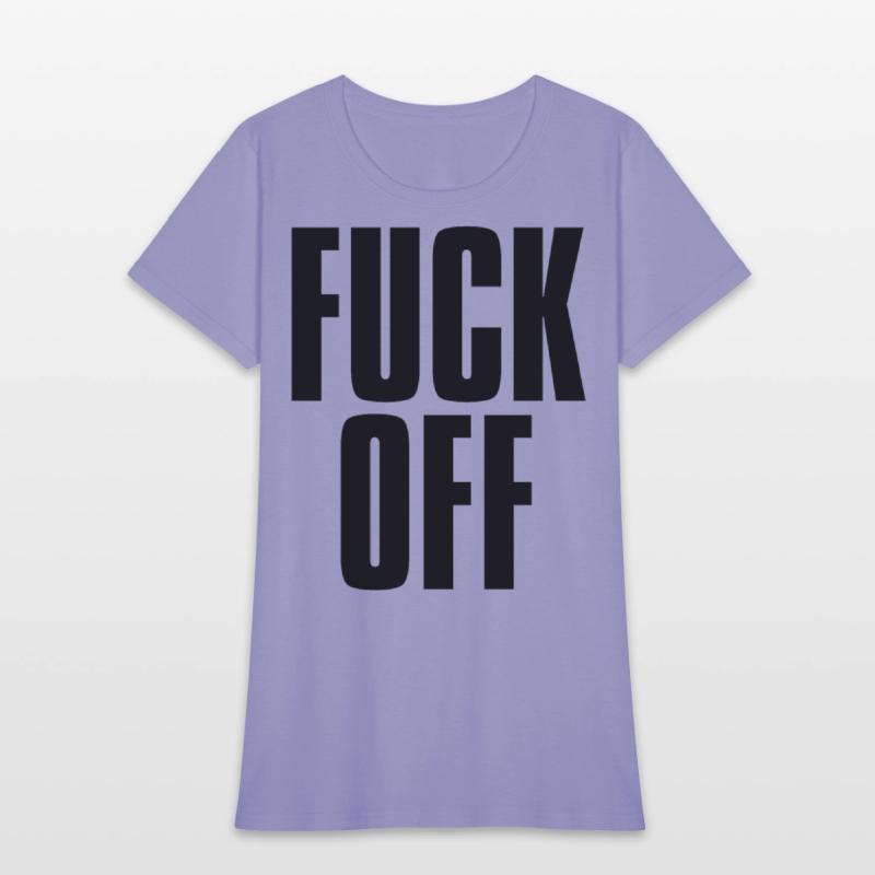 FUCK OFF (in big bold black letters font)