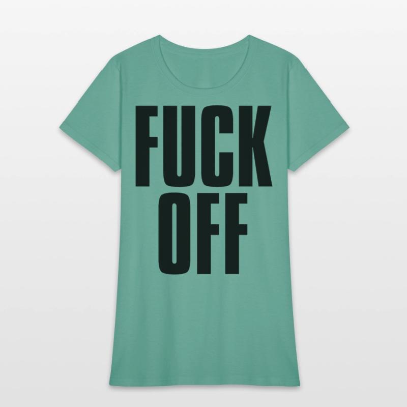 FUCK OFF (in big bold black letters font)
