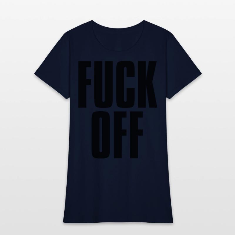 FUCK OFF (in big bold black letters font)