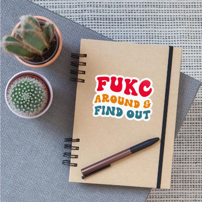 Fukc Around & Find Out Apparel