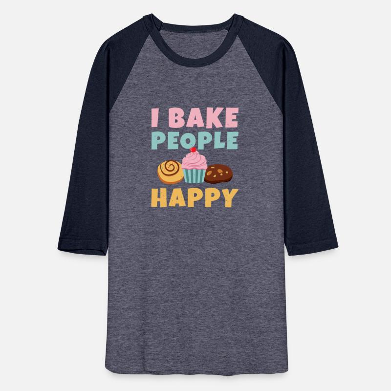 Funny Baking Shirts, I Bake People Happy