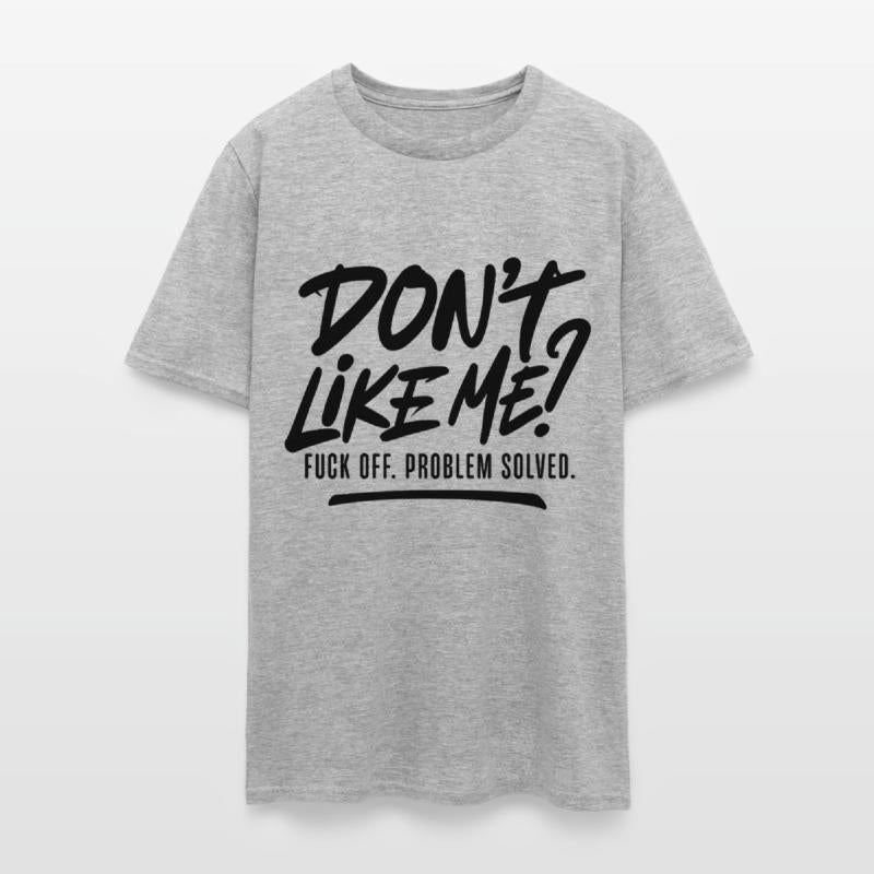 Funny Bold Quote Design Dont Like Me Statement