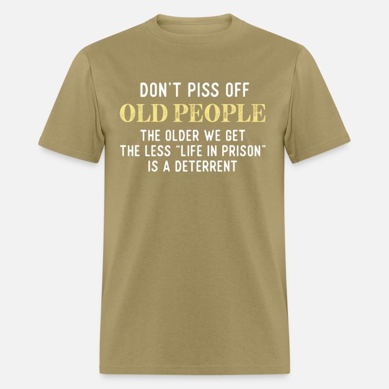 Funny Saying Don t Piss Off Old People Tshirt