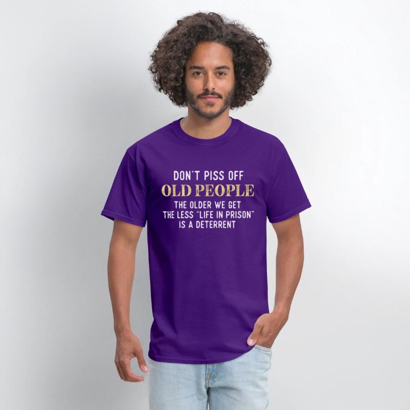 Funny Saying Don t Piss Off Old People Tshirt