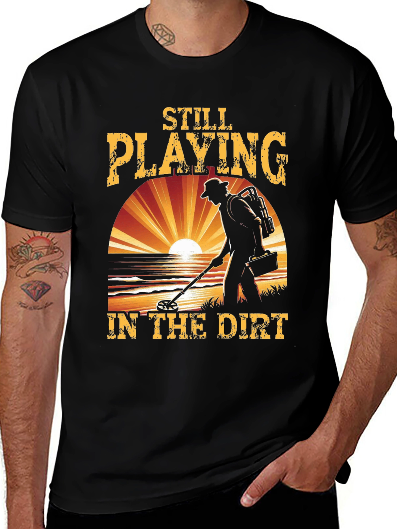Still Playing in the Dirt Metal Detecting T-Shirt