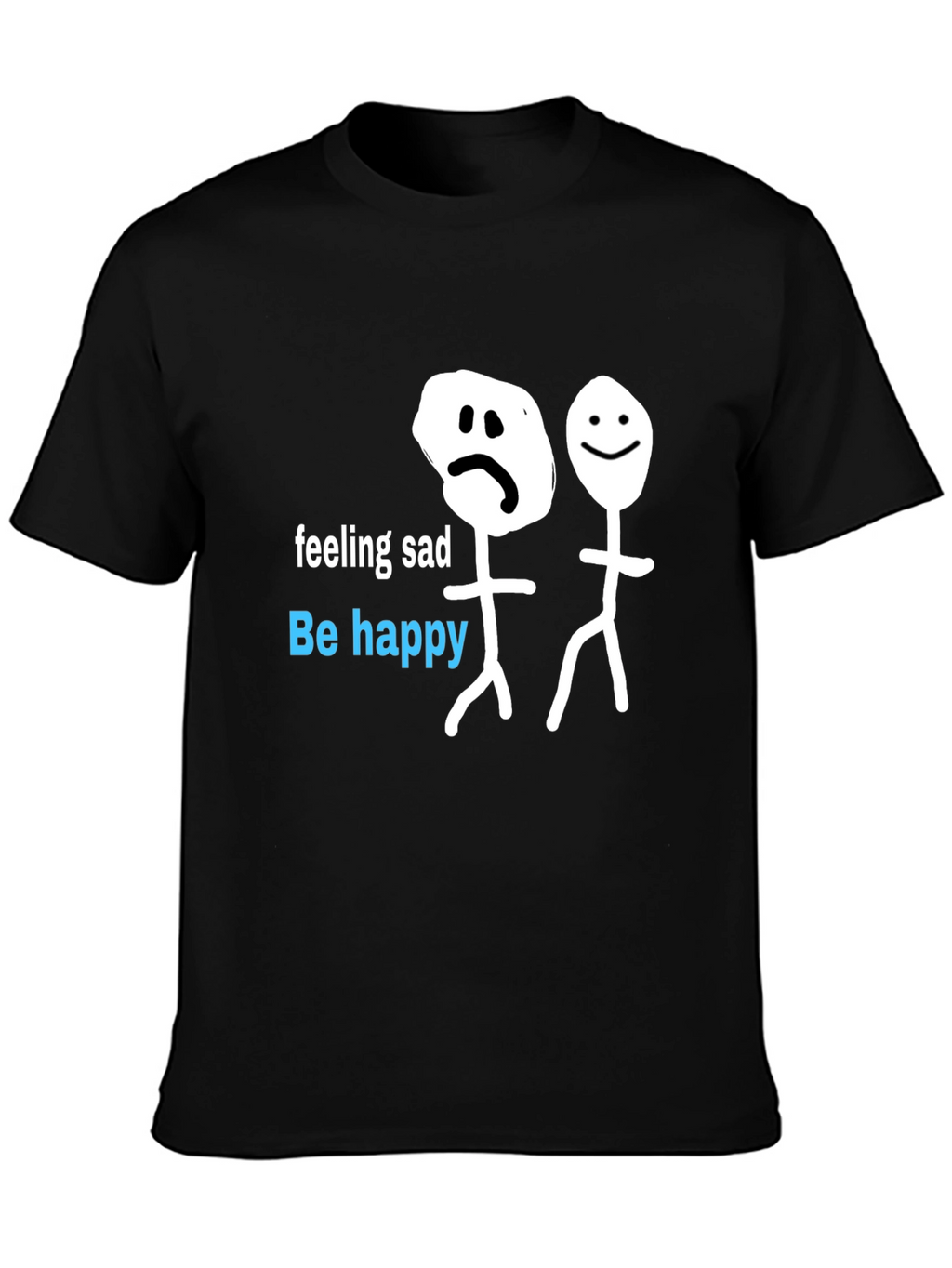 Be Happy T-Shirt - Funny Stick Figures Graphic Tee