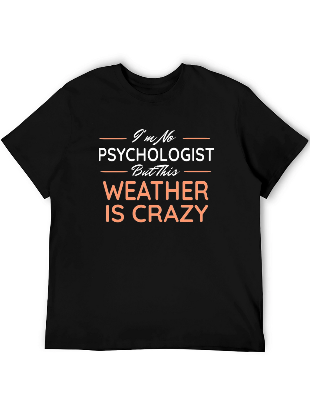 Funny Weather Statement Graphic Tee