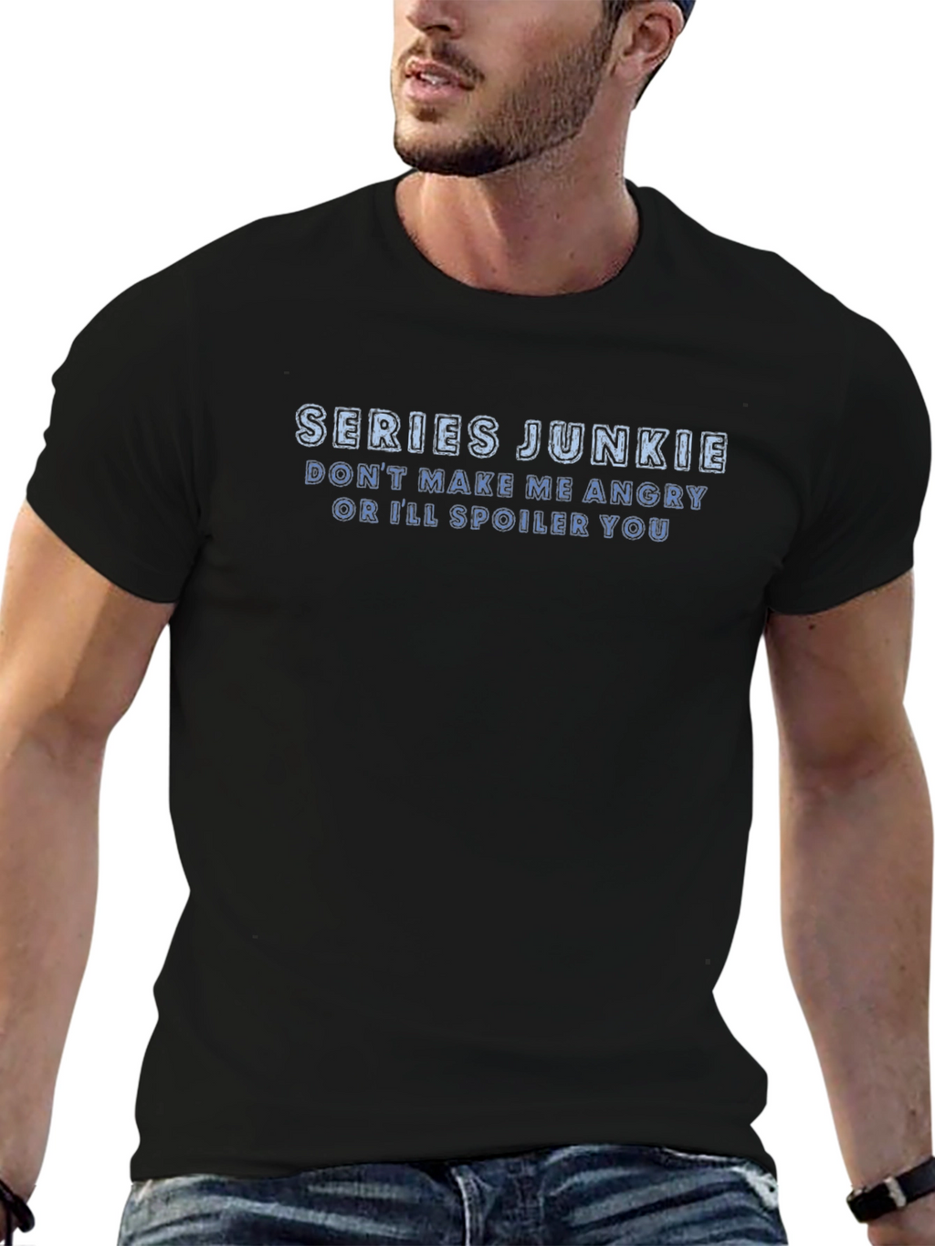 Series Junkie T-Shirt: Dont Make Me Angry!