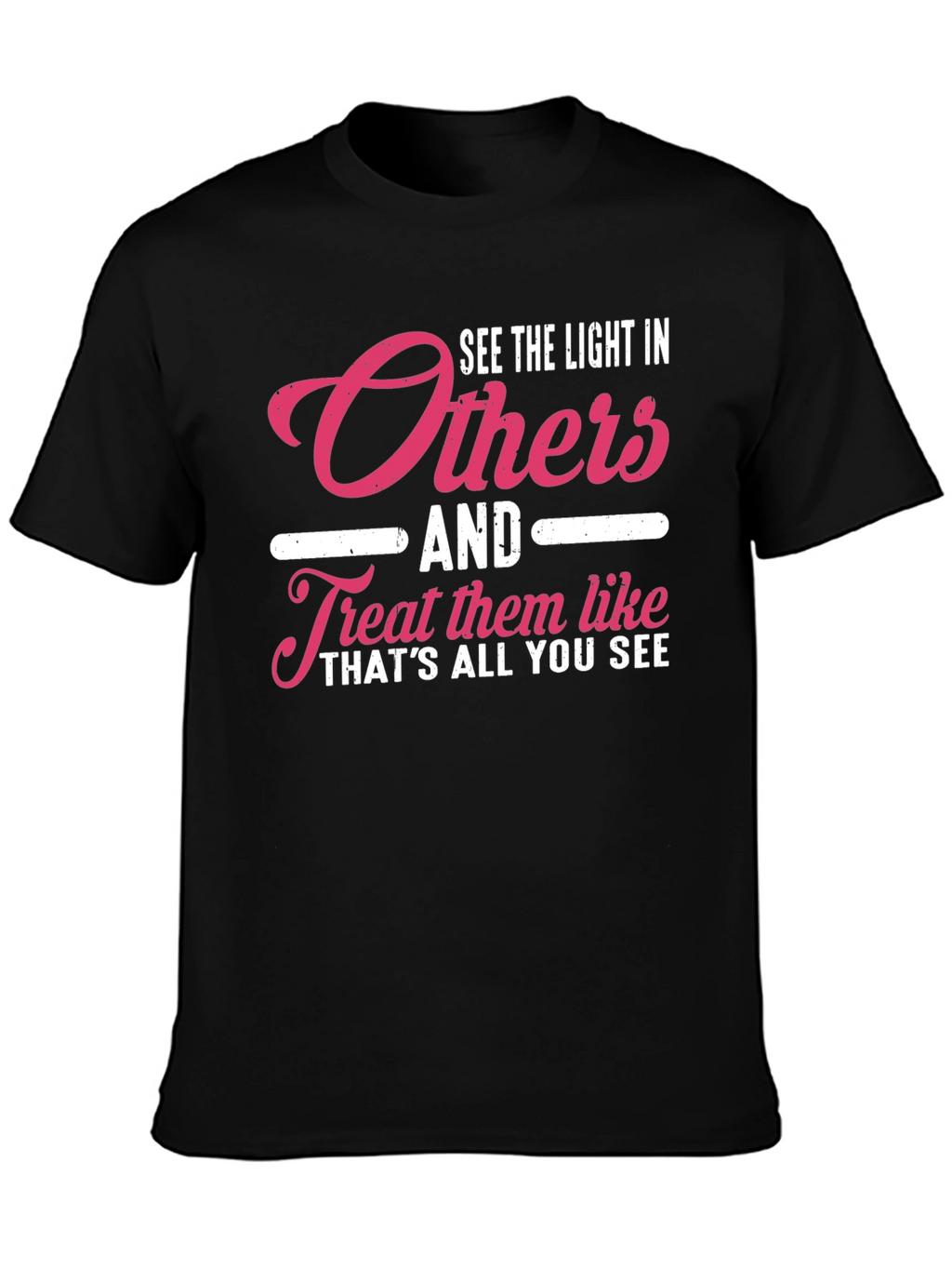 See The Light In Others Graphic Tee