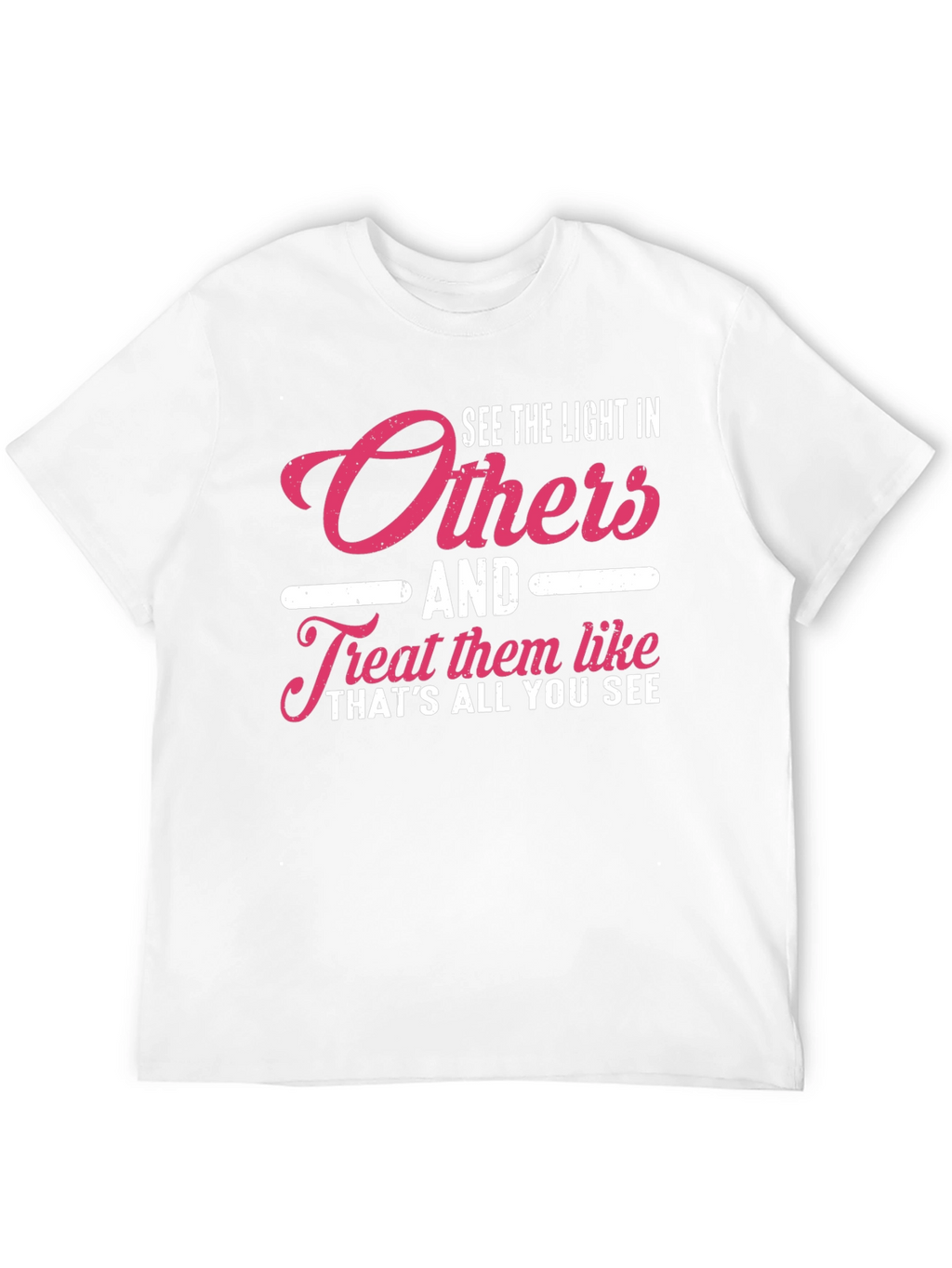 See The Light In Others Graphic Tee