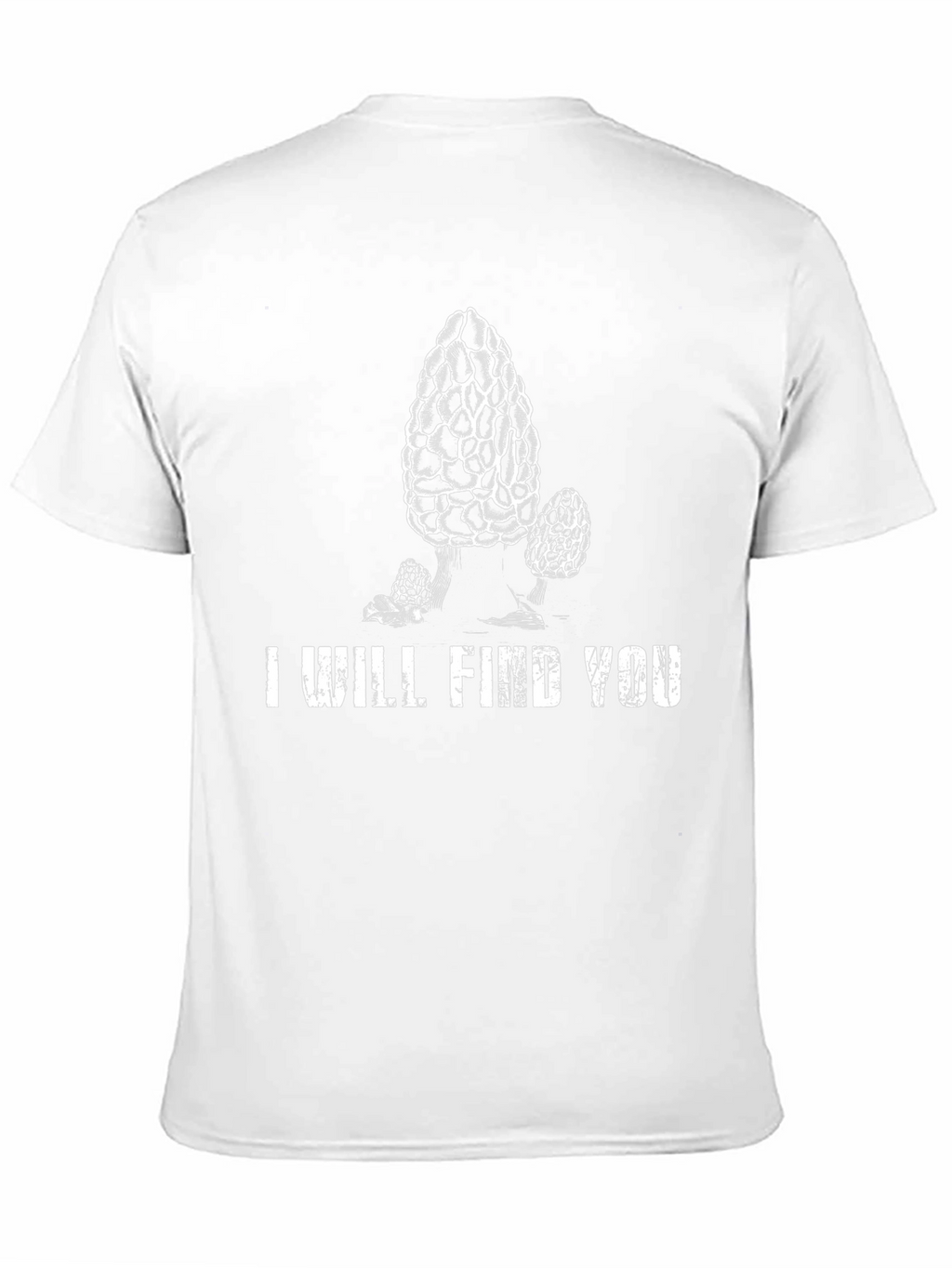 I Will Find You Morel Mushroom Graphic T-Shirt