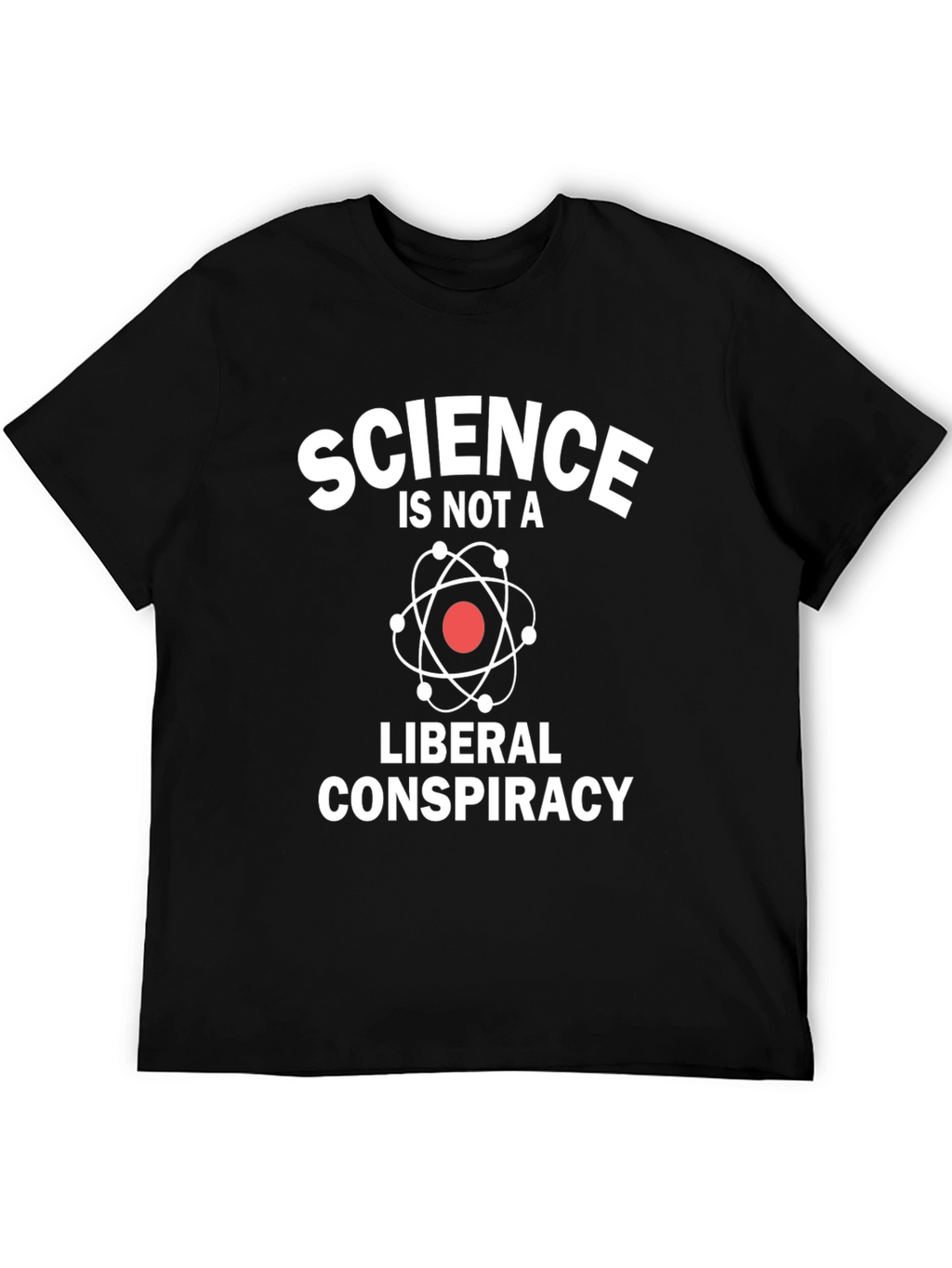 Science is Not a Liberal Conspiracy T-Shirt
