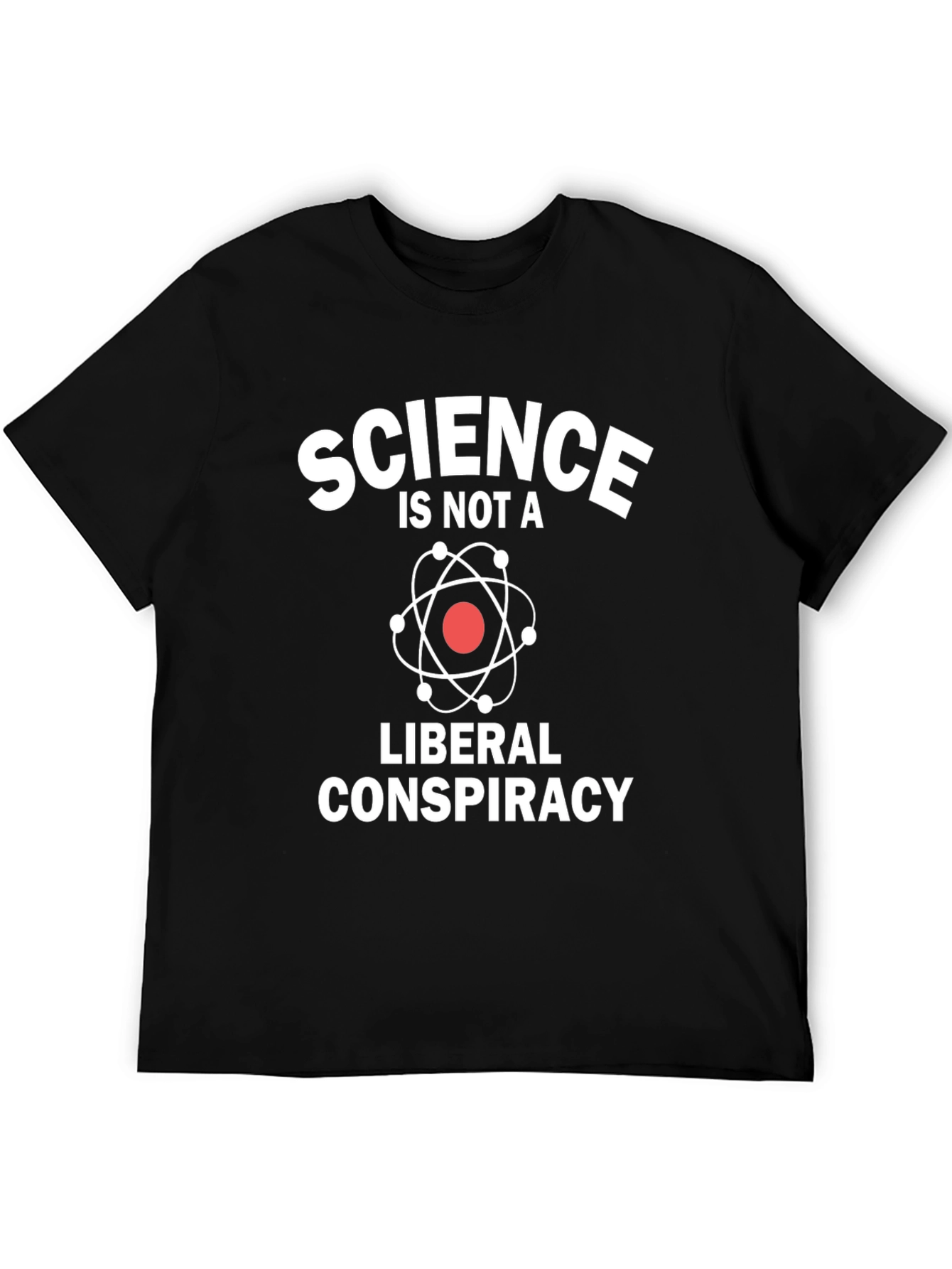 Science is Not a Liberal Conspiracy T-Shirt
