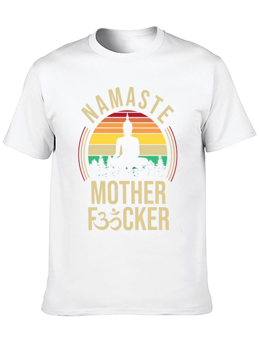 Namaste Mother F35cker Buddha Graphic T-Shirt