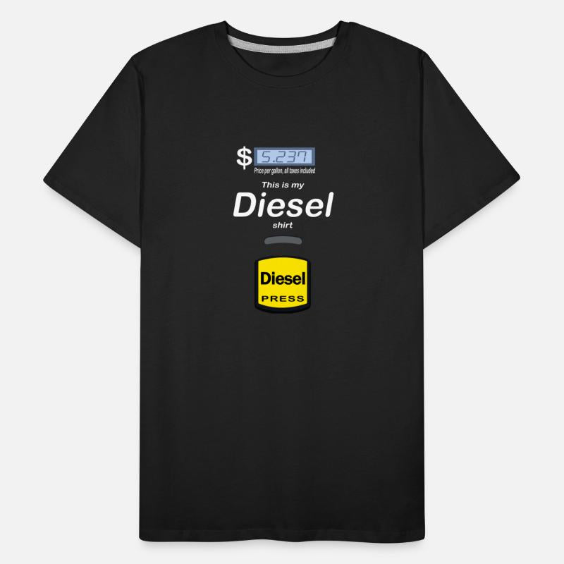 Gas Price Humor - This is my Diesel Shirt