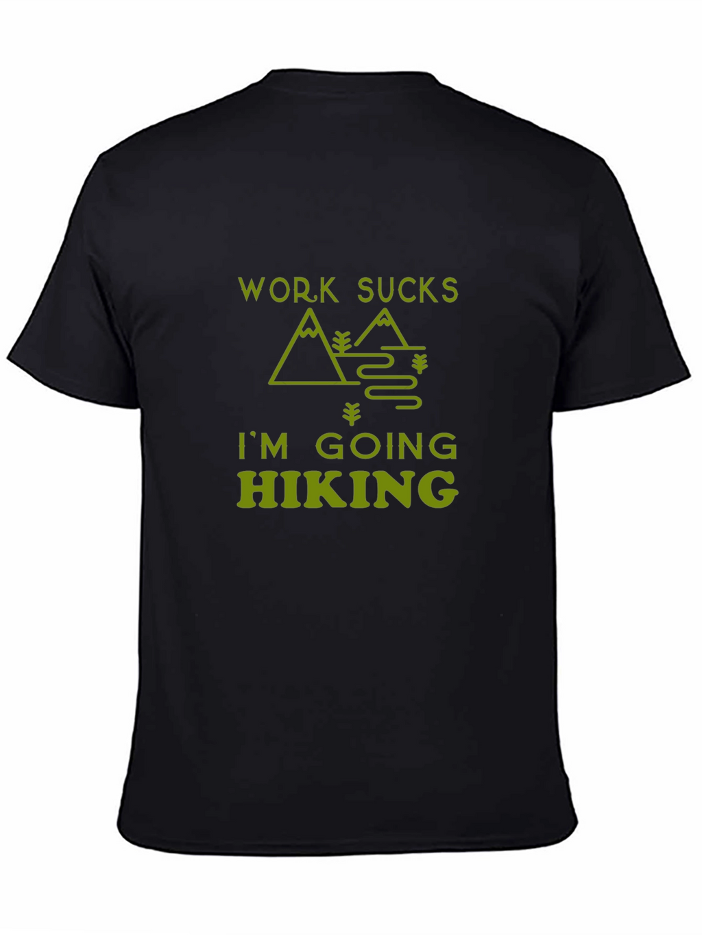 Work Sucks Im Going Hiking Graphic Tee