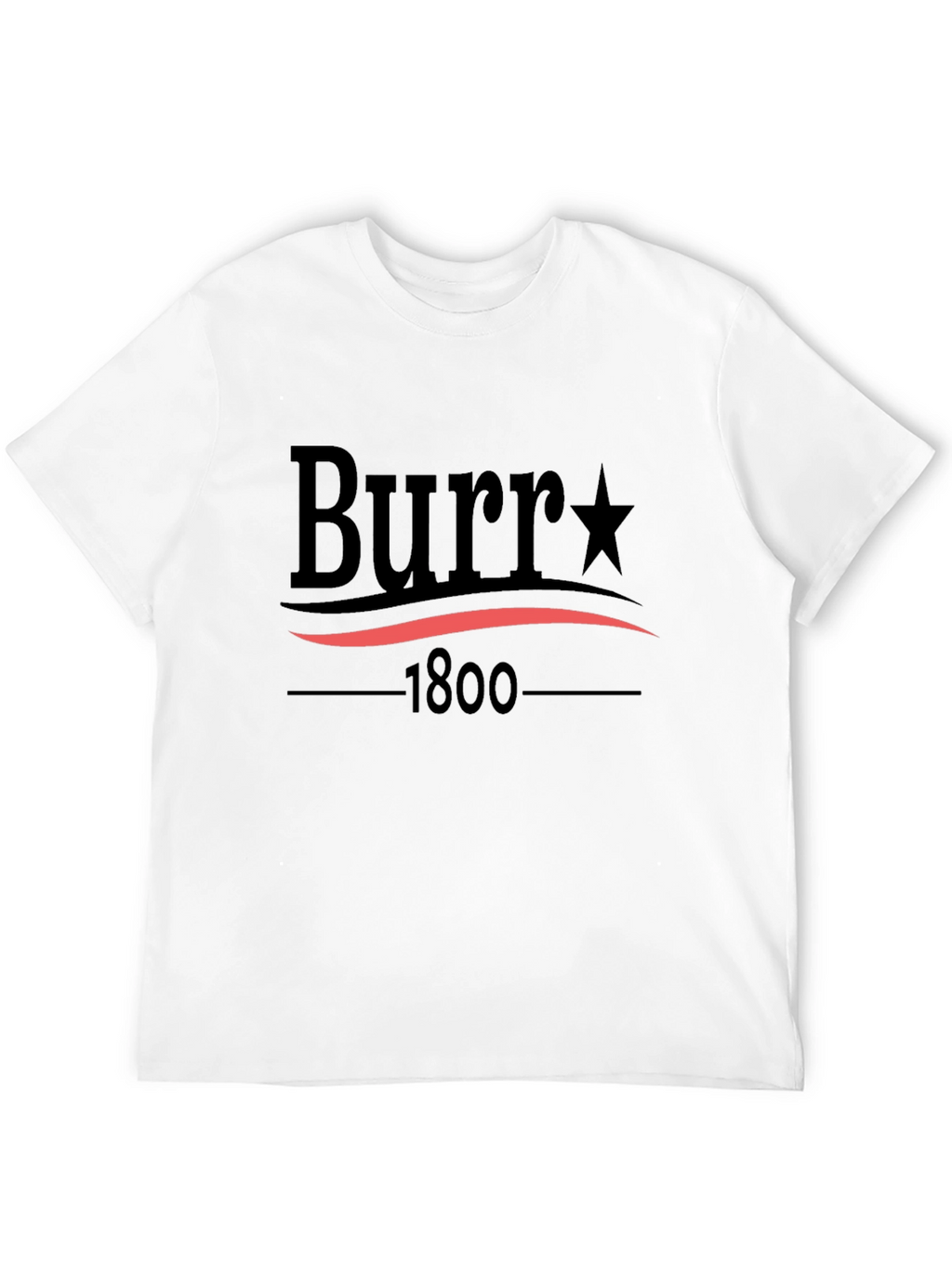 Burr 1800 Political T-Shirt