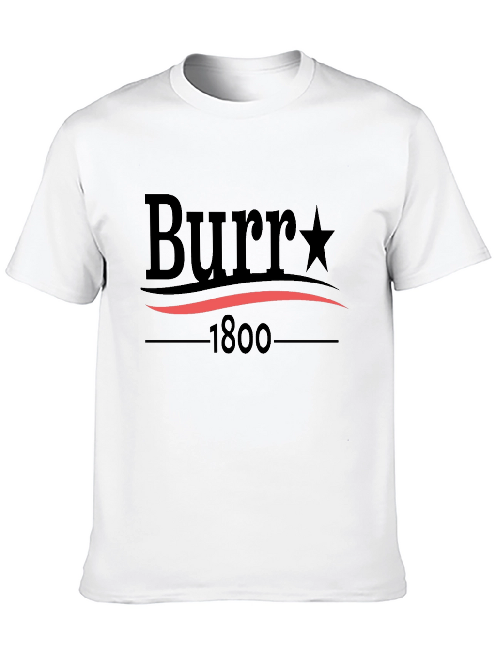 Burr 1800 Political T-Shirt