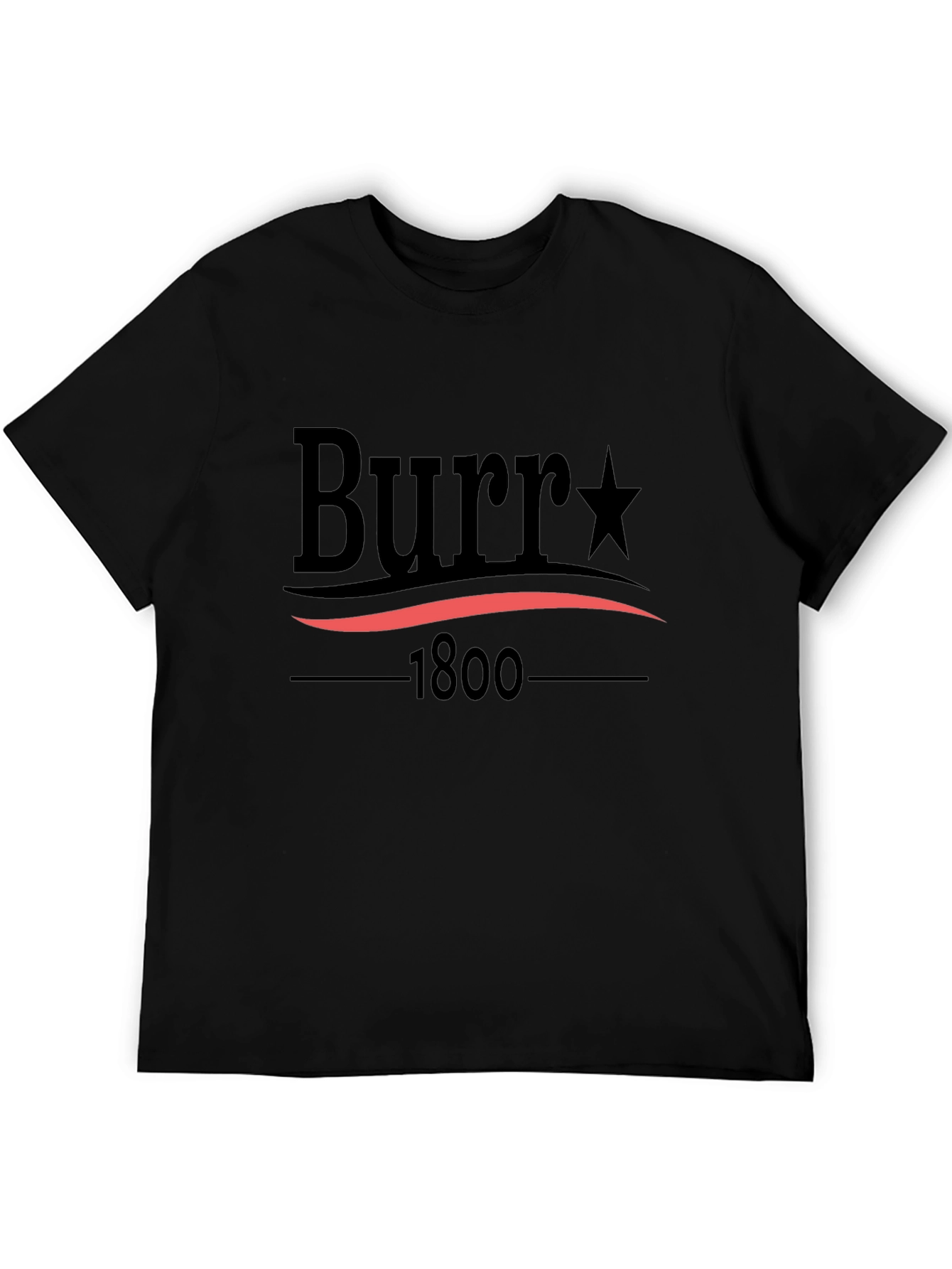Burr 1800 Political T-Shirt