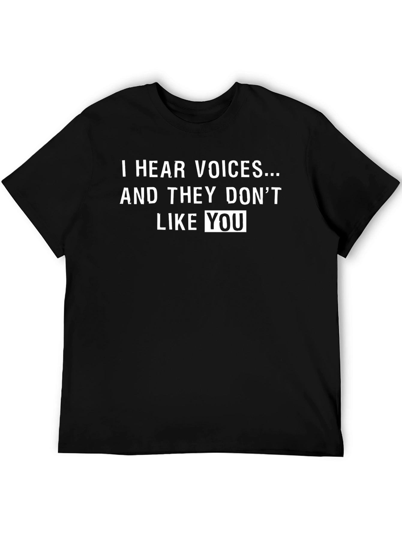 I Hear Voices T-Shirt - Funny Sarcastic Graphic Tee