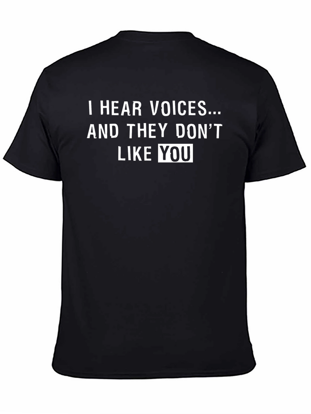 I Hear Voices T-Shirt - Funny Sarcastic Graphic Tee