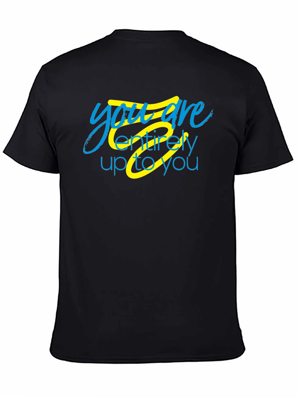 Inspirational You Are Up To You Black T-Shirt