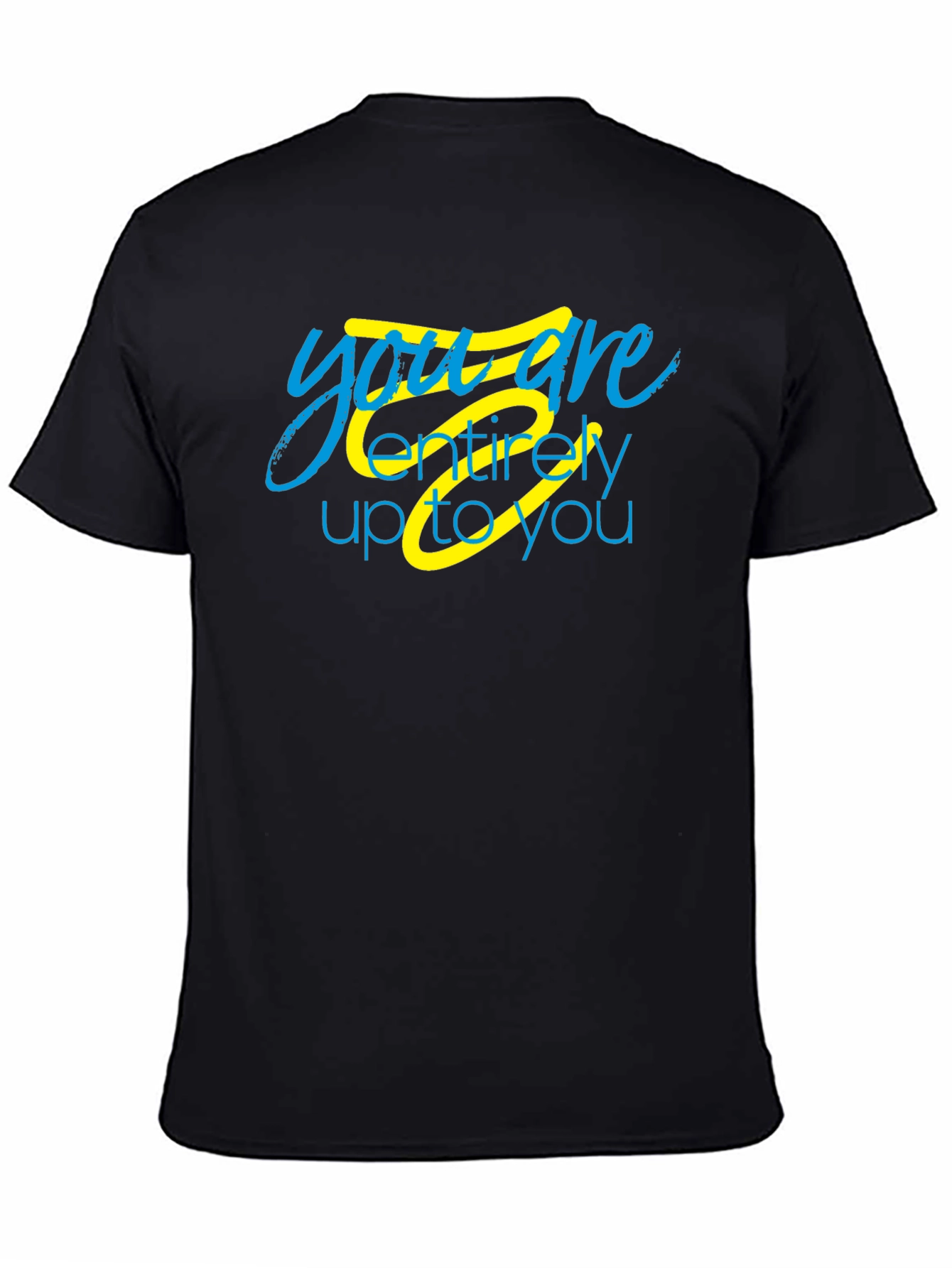 Inspirational You Are Up To You Black T-Shirt