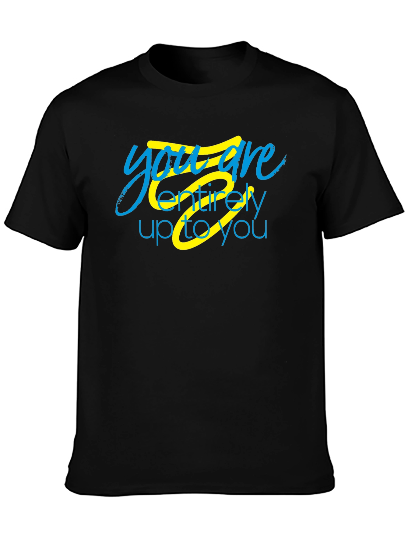 Inspirational You Are Up To You Black T-Shirt