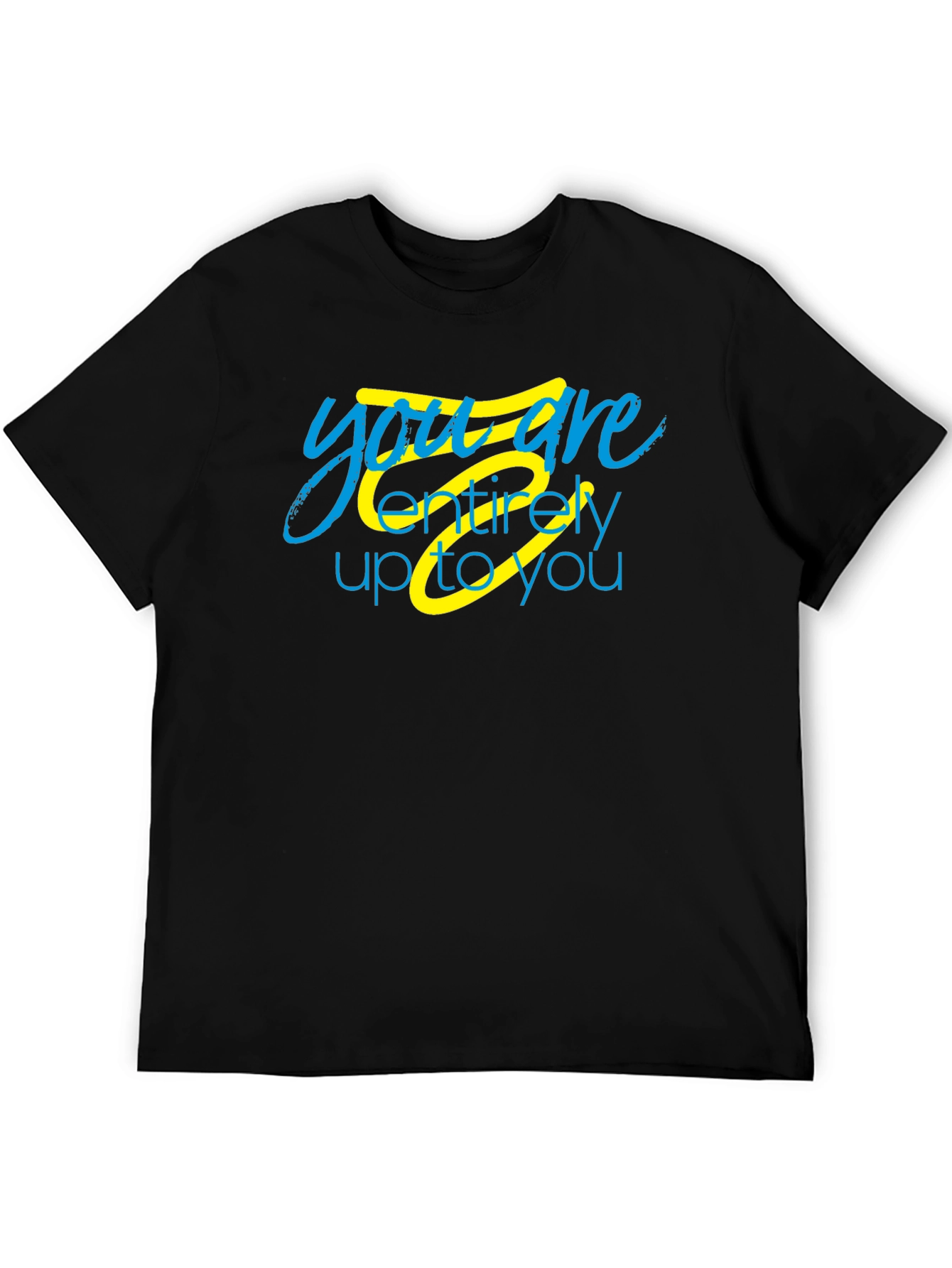 Inspirational You Are Up To You Black T-Shirt