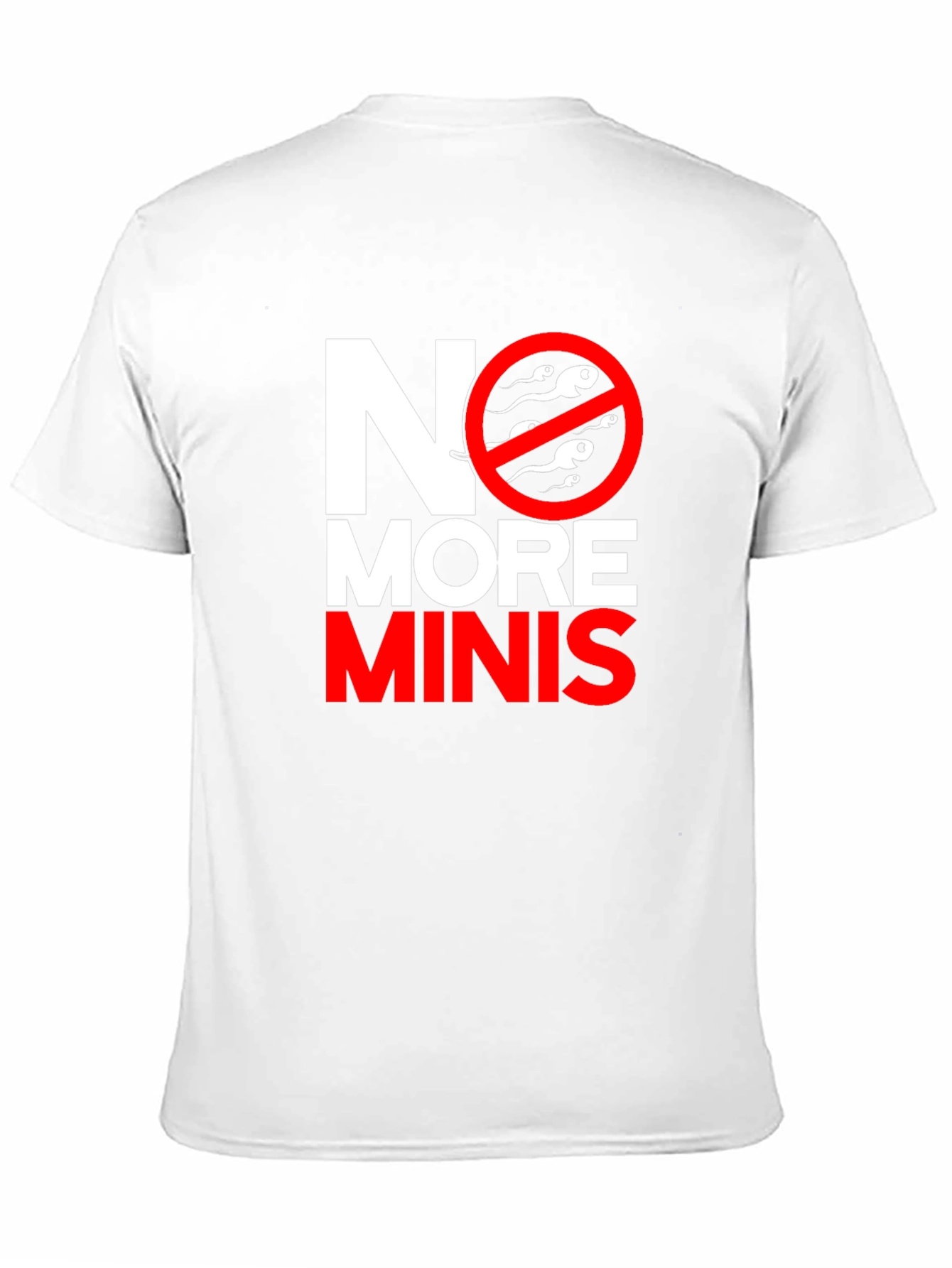 No More Minis Graphic Tee - Funny T-Shirt