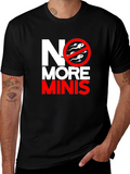 No More Minis Graphic Tee - Funny T-Shirt