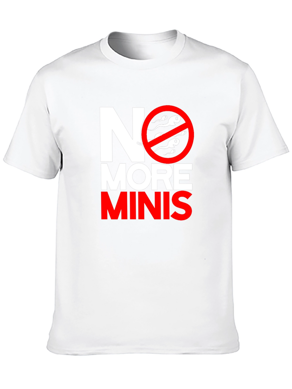 No More Minis Graphic Tee - Funny T-Shirt