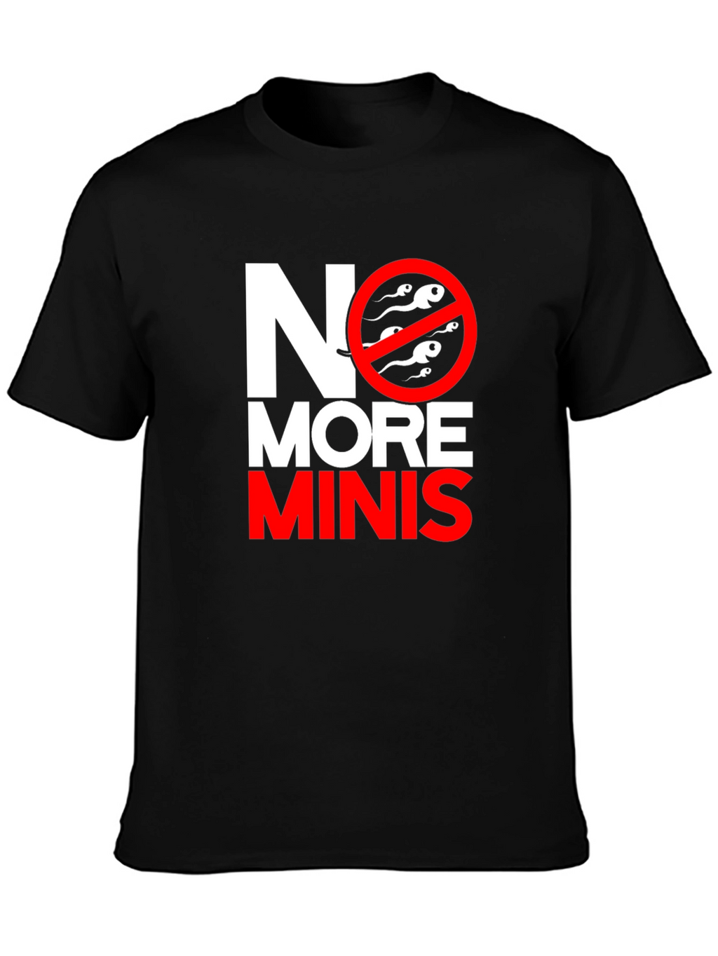 No More Minis Graphic Tee - Funny T-Shirt