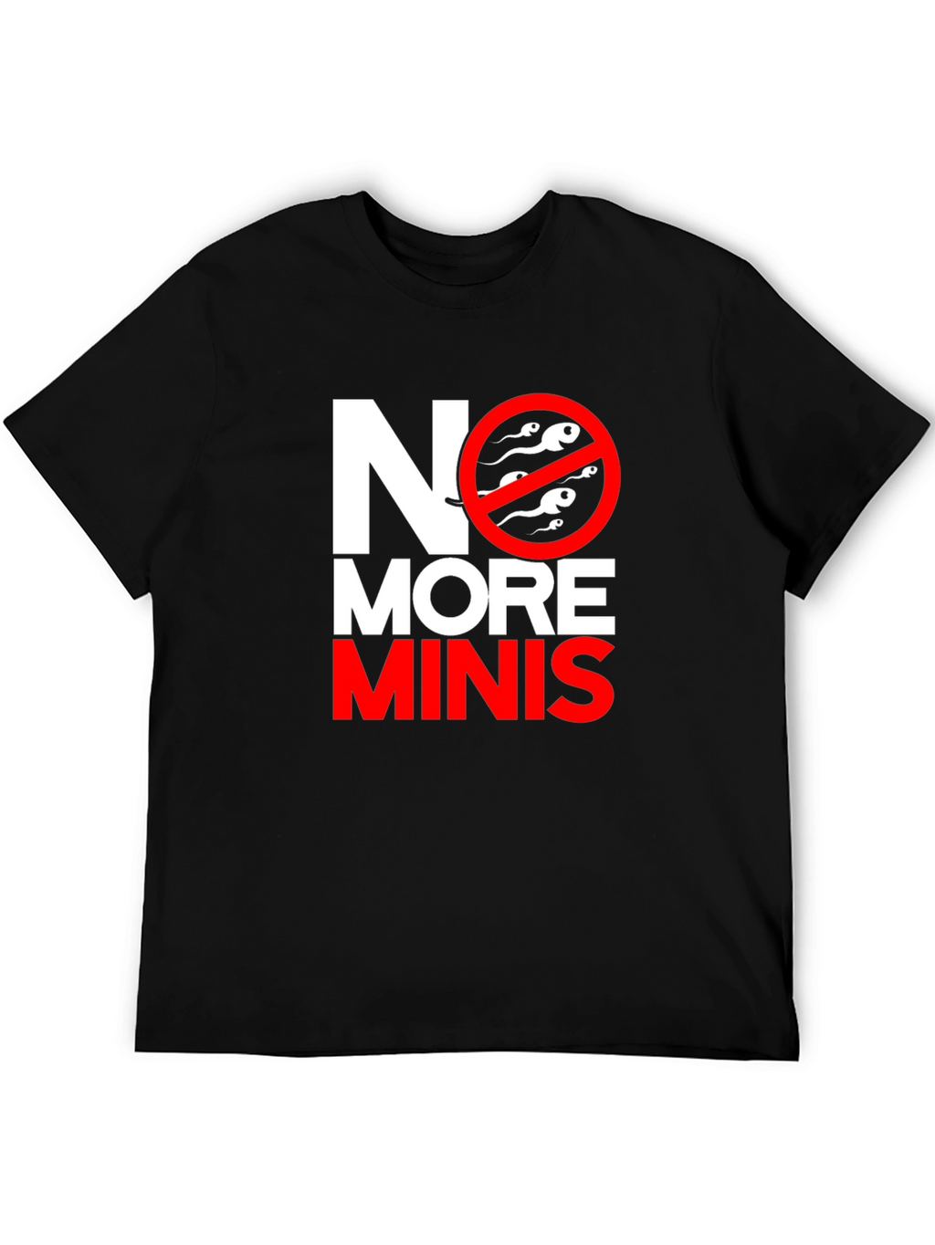 No More Minis Graphic Tee - Funny T-Shirt