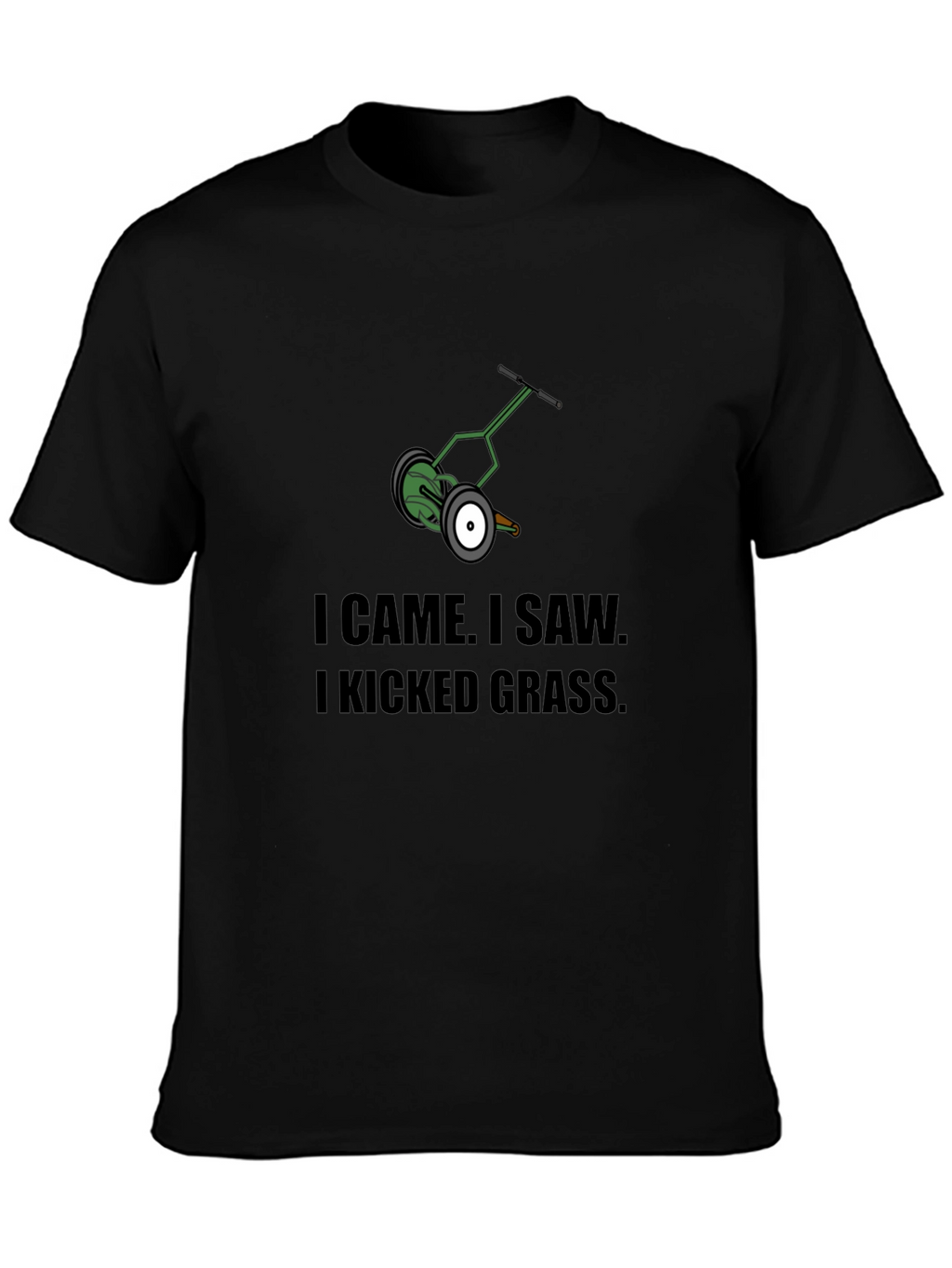 I Came I Saw I Kicked Grass T-Shirt