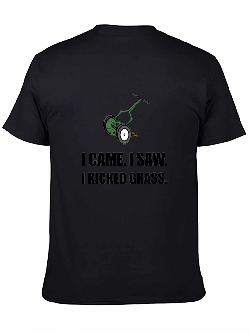 I Came I Saw I Kicked Grass T-Shirt