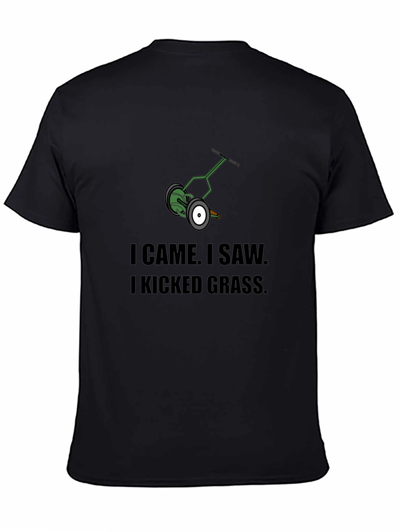 I Came I Saw I Kicked Grass T-Shirt