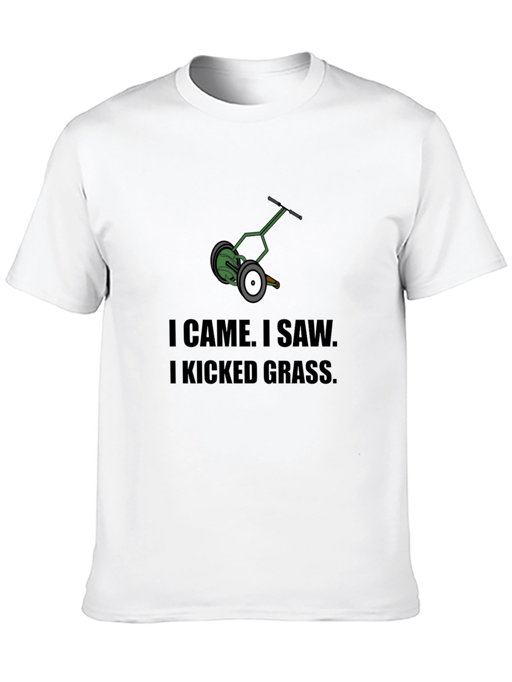 I Came I Saw I Kicked Grass T-Shirt