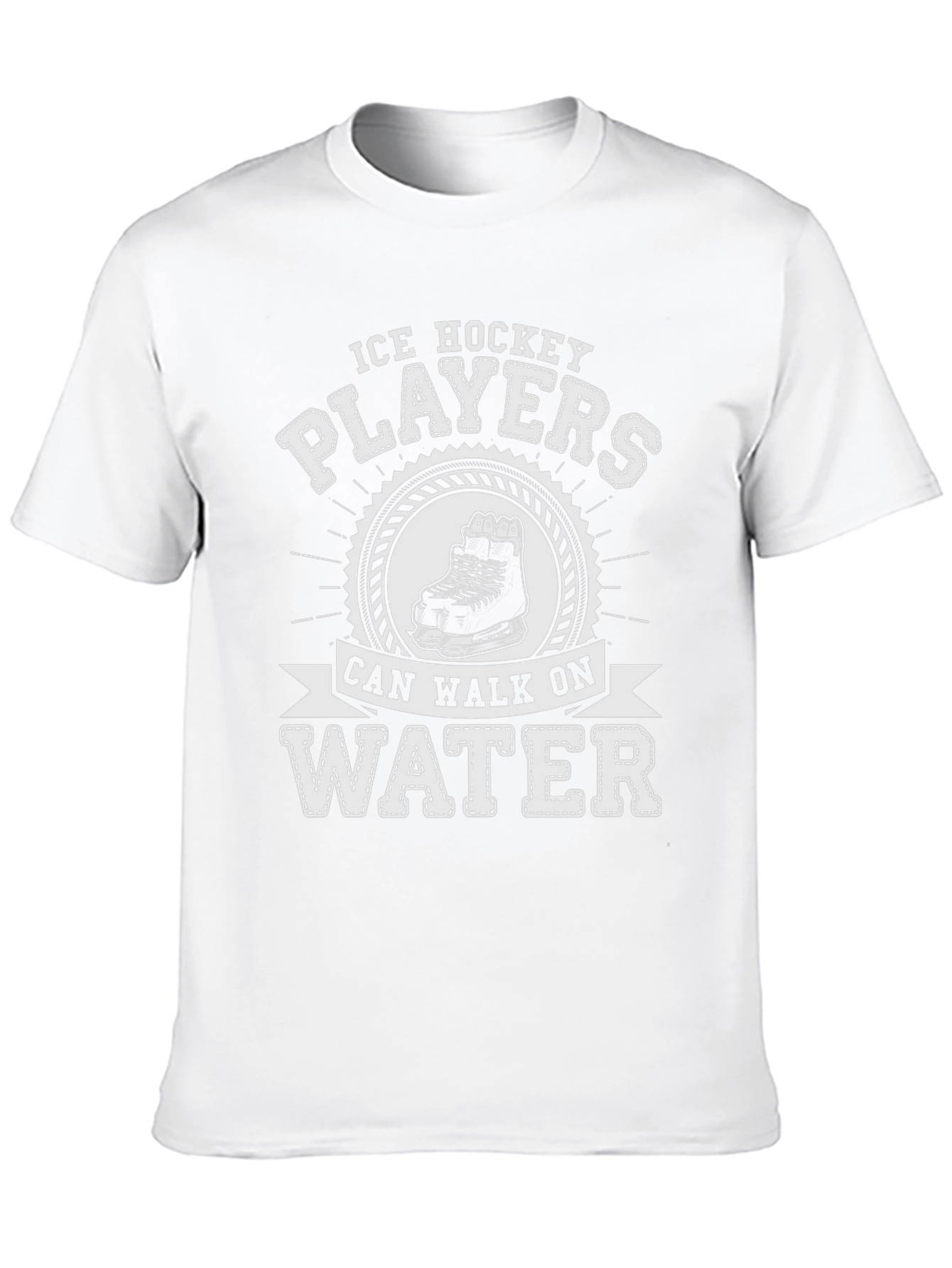 Ice Hockey Players Can Walk On Water T-Shirt