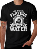 Ice Hockey Players Can Walk On Water T-Shirt